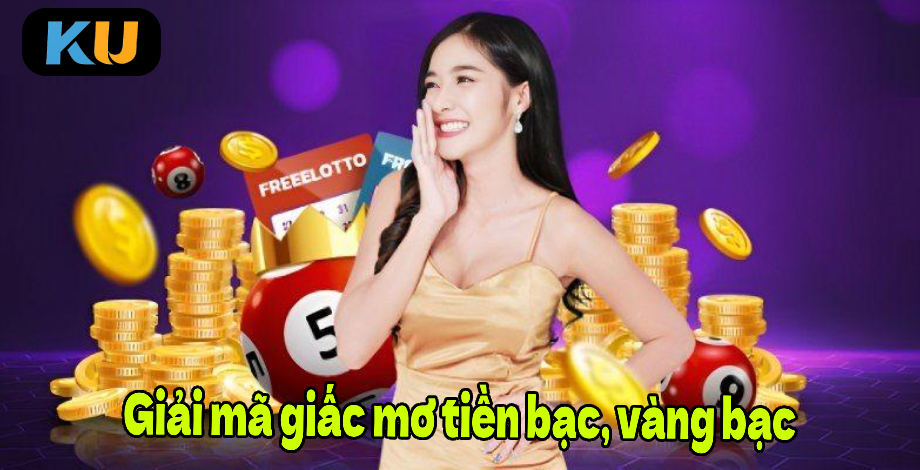 Giải mã giấc mơ tiền bạc, vàng bạc