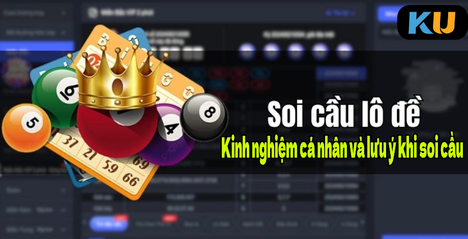 Kinh nghiệm cá nhân và lưu ý khi soi cầu