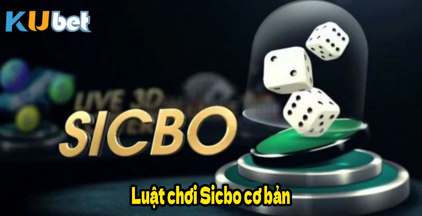Luật chơi Sicbo cơ bản