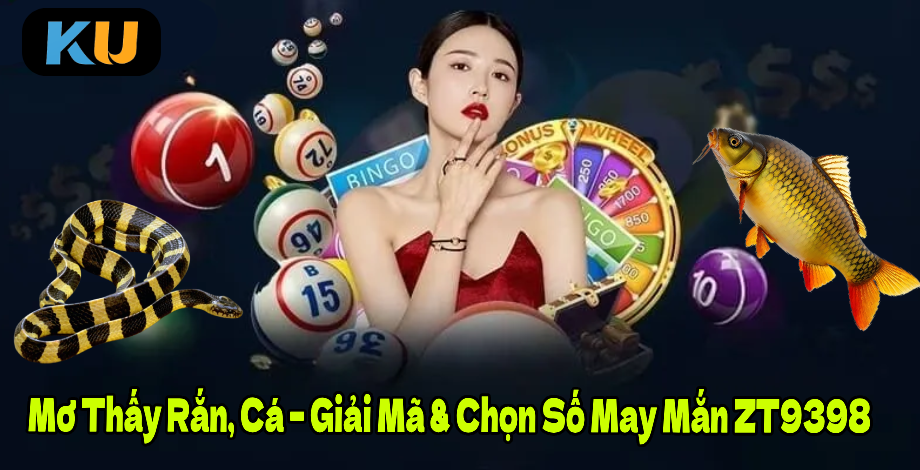 Mơ Thấy Rắn, Cá – Giải Mã & Chọn Số May Mắn ZT9398